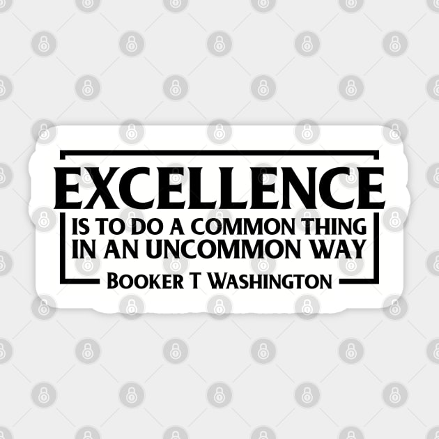 Excellence, Booker T. Washington, Black History, Quote Sticker by UrbanLifeApparel